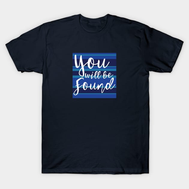 You Will be Found T-Shirt by OffBookDesigns